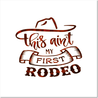 This Ain't My First Rodeo Posters and Art